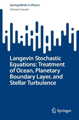 Langevin Stochastic Equations: Treatment of Ocean, Planetary Boundary Layer,  and Stellar Turbulence