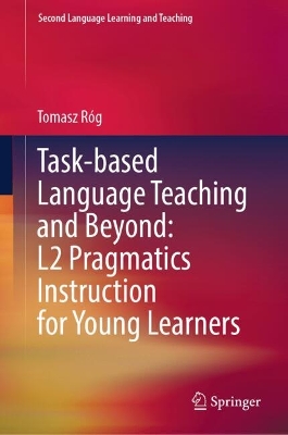 Task-based Language Teaching and Beyond: L2 Pragmatics Instruction for Young  Learners