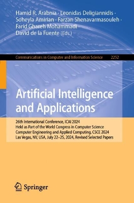 Artificial Intelligence and Applications: 26th International Conference, ICAI 2024, Held as Part of the World Congress  in Computer Science, Computer Engineering and Applied Computing, CSCE 2024, Las Vegas, NV, USA, July 2225, 2024, Revised Selected Papers
