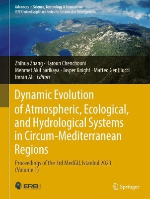 Dynamic Evolution of Atmospheric, Ecological, and Hydrological Systems in  Circum-Mediterranean Regions: Proceedings of the 3rd MedGU, Istanbul 2023 (Volume 1)