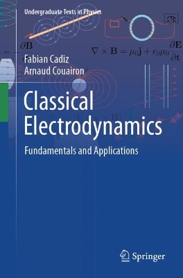 Classical Electrodynamics: Fundamentals and Applications