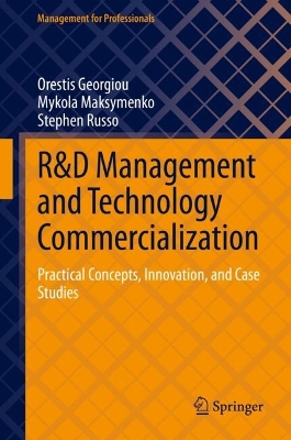 R&D Management and Technology Commercialization: Practical Concepts, Innovation, and Case Studies