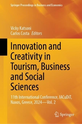 Innovation and Creativity in Tourism, Business and Social Sciences: 11th International Conference, IACuDiT, Naxos, Greece, 2024 - Vol. 2
