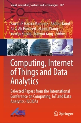 Computing, Internet of Things and Data Analytics: Selected Papers from the International Conference on Computing, IoT and Data  Analytics (ICCIDA)