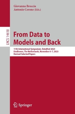 From Data to Models and Back: 11th International Symposium, DataMod 2023, Eindhoven, The Netherlands,  November 67, 2023, Revised Selected Papers