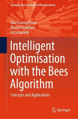 Intelligent Optimisation with the Bees Algorithm: Concepts and Applications