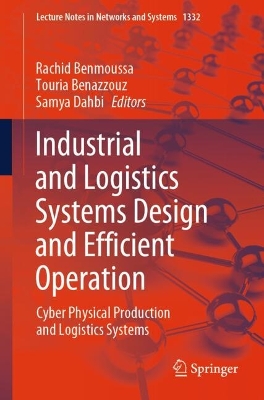 Industrial and Logistics Systems Design and Efficient Operation: Cyber Physical Production and Logistics Systems