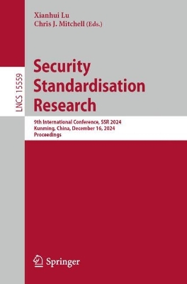 Security Standardisation Research: 9th International Conference, SSR 2024, Kunming, China, December 16, 2024,  Proceedings