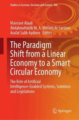 Paradigm Shift from a Linear Economy to a Smart Circular Economy: The Role of Artificial Intelligence-Enabled Systems, Solutions and  Legislations
