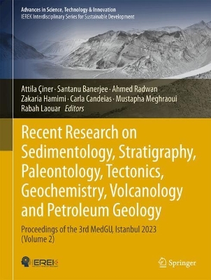 Recent Research on Sedimentology, Stratigraphy, Paleontology, Tectonics,  Geochemistry, Volcanology and Petroleum Geology: Proceedings of the 3rd MedGU, Istanbul 2023 (Volume 2)