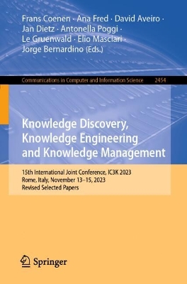 Knowledge Discovery, Knowledge Engineering and Knowledge Management: 15th International Joint Conference, IC3K 2023, Rome, Italy, November 13-15,  2023, Revised Selected Papers