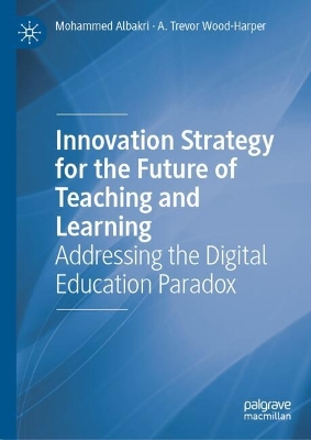 Innovation Strategy for the Future of Teaching and Learning: Addressing the Digital Education Paradox