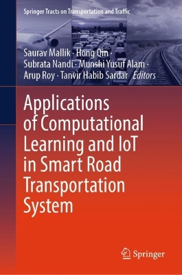 Applications of Computational Learning and IoT in Smart Road Transportation  System