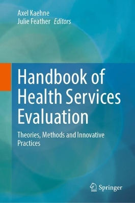 Handbook of Health Services Evaluation: Theories, Methods and Innovative Practices