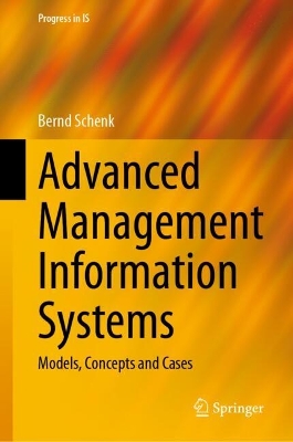 Advanced Management Information Systems: Models, Concepts and Cases