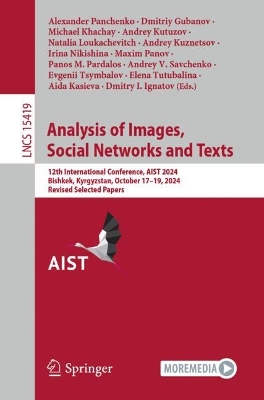 Analysis of Images, Social Networks and Texts: 12th International Conference, AIST 2024, Bishkek, Kyrgyzstan, October  1719, 2024, Revised Selected Papers
