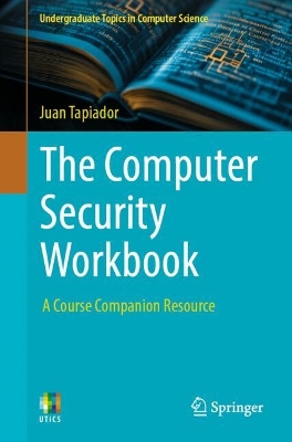 Computer Security Workbook: A Course Companion Resource