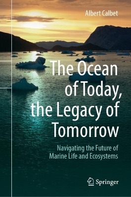 Ocean of Today, the Legacy of Tomorrow: Navigating the Future of Marine Life and Ecosystems