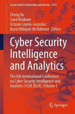 Cyber Security Intelligence and Analytics: The 6th International Conference on Cyber Security Intelligence and  Analytics (CSIA 2024), Volume 1