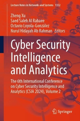 Cyber Security Intelligence and Analytics: The 6th International Conference on Cyber Security Intelligence and  Analytics (CSIA 2024), Volume 2