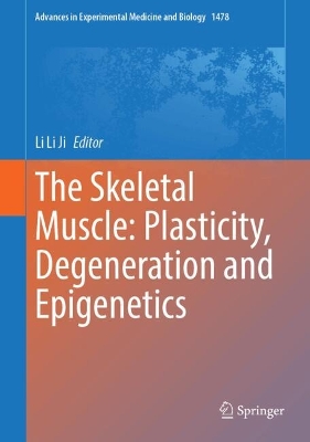 Skeletal Muscle: Plasticity, Degeneration and Epigenetics