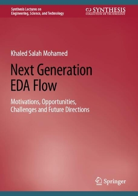 Next Generation EDA Flow: Motivations, Opportunities, Challenges and Future Directions