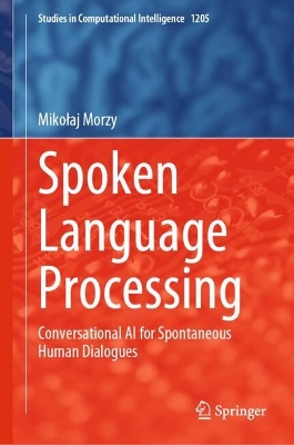Spoken Language Processing: Conversational AI for Spontaneous Human Dialogues