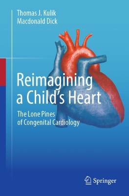 Reimagining a Childs Heart: The Lone Pines of Congenital Cardiology