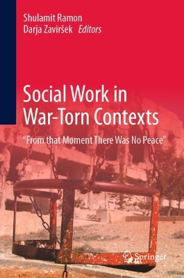 Social Work in War-Torn Contexts: From that Moment There Was No Peace