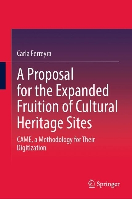 Proposal for the Expanded Fruition of Cultural Heritage Sites: CAME, a Methodology for Their Digitization