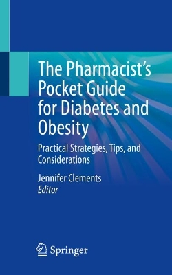 Pharmacists Pocket Guide for Diabetes and Obesity: Practical Strategies, Tips, and Considerations