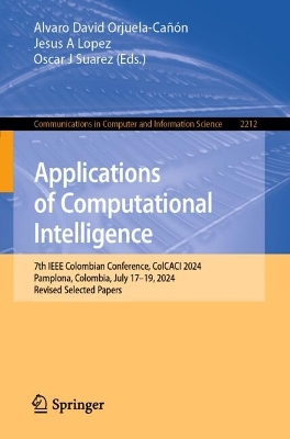 Applications of Computational Intelligence: 7th IEEE Colombian Conference, ColCACI 2024, Pamplona, Colombia, July 1719,  2024, Revised Selected Papers