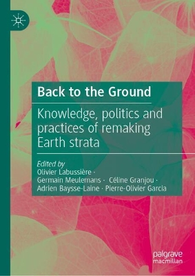 Back to the Ground: Knowledge, Politics and Practices of Remaking Earth Strata