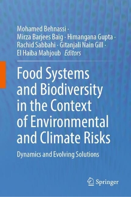 Food Systems and Biodiversity in the Context of Environmental and Climate  Risks: Dynamics and Evolving Solutions
