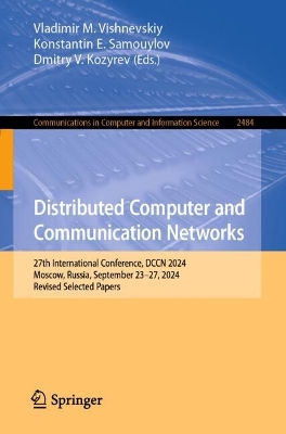 Distributed Computer and Communication Networks: 27th International Conference, DCCN 2024, Moscow, Russia, September 23-27,  2024, Revised Selected Papers