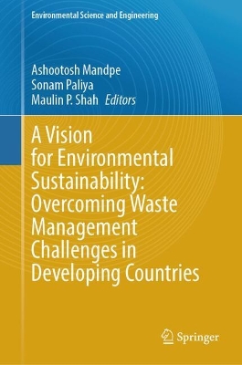 Vision for Environmental Sustainability: Overcoming Waste Management  Challenges in Developing Countries