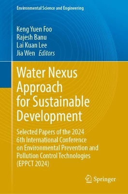 Water Nexus Approach for Sustainable Development: Selected Papers of the 2024 6th International Conference on Environmental  Prevention and Pollution Control Technologies (EPPCT 2024)