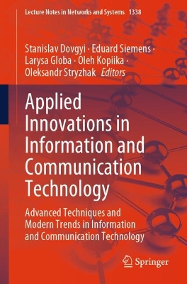 Applied Innovations in Information and Communication Technology: Advanced Techniques and Modern Trends in Information and Communication  Technology