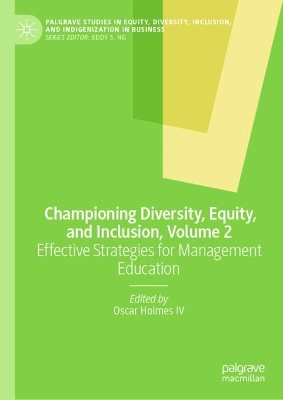 Championing Diversity, Equity, and Inclusion, Volume 2: Effective Strategies for Management Education