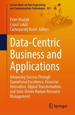 Data-Centric Business and Applications: Advancing Success Through Operational Excellence, Financial Innovation,  Digital Transformation, and Data-Driven Human Resource Management