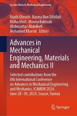 Advances in Mechanical Engineering, Materials and Mechanics II: Selected contributions from the 8th International Conference on Advances in  Mechanical Engineering and Mechanics, ICAMEM 2024, June 28-30, 2024, Sousse, Tunisia
