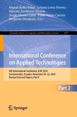 International Conference on Applied Technologies: 6th International Conference, ICAT 2024, Samborondón, Ecuador, November  2022, 2024, Revised Selected Papers, Part II