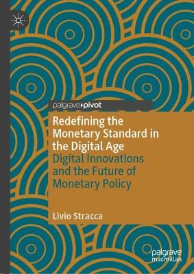 Redefining the Monetary Standard in the Digital Age: Digital Innovations and the Future of Monetary Policy