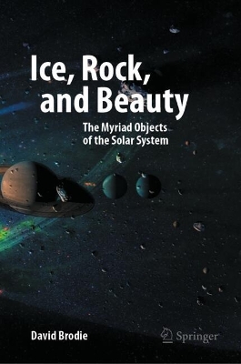 Ice, Rock, and Beauty: The Myriad Objects of the Solar System Second Edition 2025