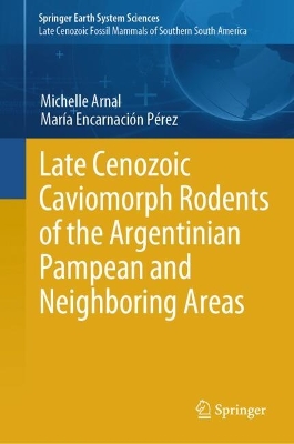 Late Cenozoic Caviomorph Rodents of the Argentinian Pampean and Neighboring  Areas