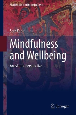 Mindfulness and Wellbeing: An Islamic Perspective
