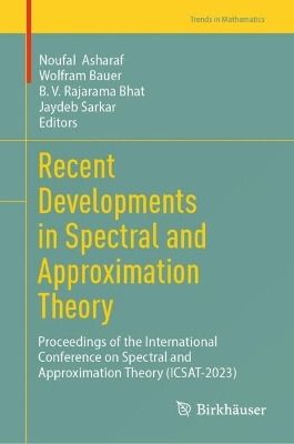 Recent Developments in Spectral and Approximation Theory: Proceedings of the International Conference on Spectral and Approximation  Theory (ICSAT-2023)
