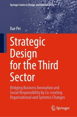 Strategic Design for the Third Sector: Bridging Business Innovation and Social Responsibility by Co-creating  Organisational and Systemic Changes