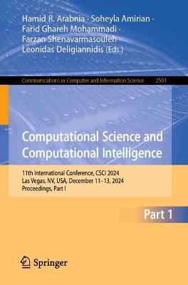 Computational Science and Computational Intelligence: 11th International Conference, CSCI 2024, Las Vegas, NV, USA, December  1113, 2024, Proceedings, Part I