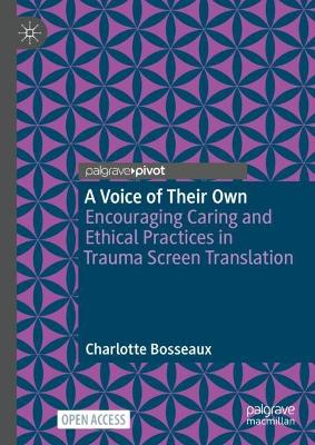 Voice of Their Own: Encouraging Caring and Ethical Practices in Trauma Screen Translation